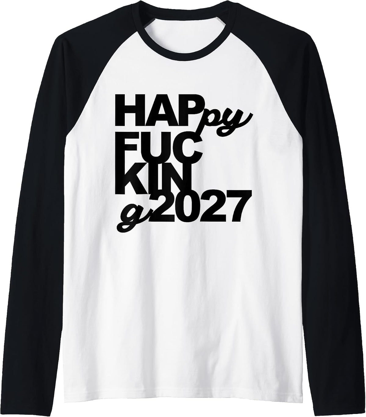 Happy 2027 Typography Modern New Year Celebration Sarcasm Raglan Baseball Tee