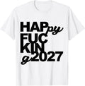 Happy 2027 Typography Modern New Year Celebration Sarcasm T-Shirt
