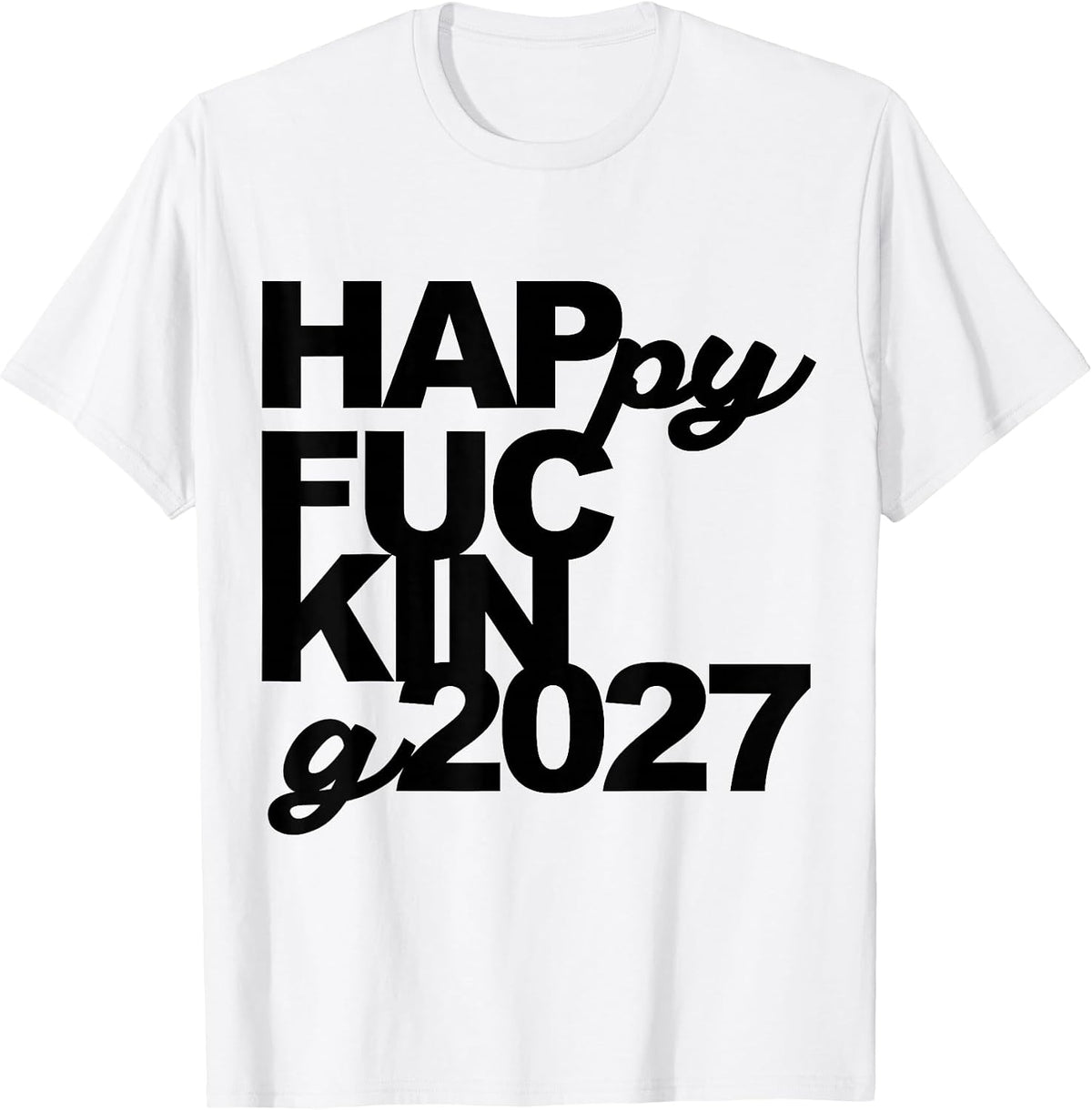 Happy 2027 Typography Modern New Year Celebration Sarcasm T-Shirt