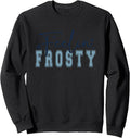Feelin' Frosty Winter Wonderland Vibes Sweatshirt
