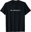 Me, Sarcastic? Unisex