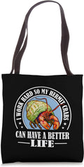 Funny Work Hard Better Life Pet Hermit Crab Lover Tote Bag
