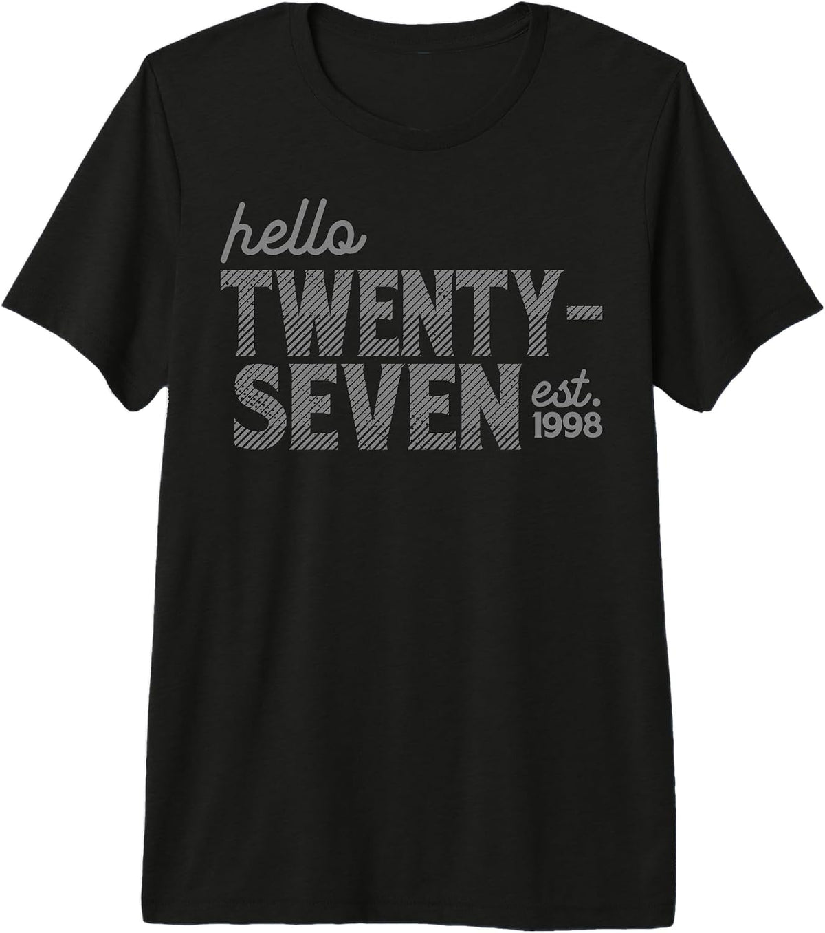 Turning 27th Birthday - Hello Twenty-Seven - est. 1998 Premium Tri-blend T-Shirt