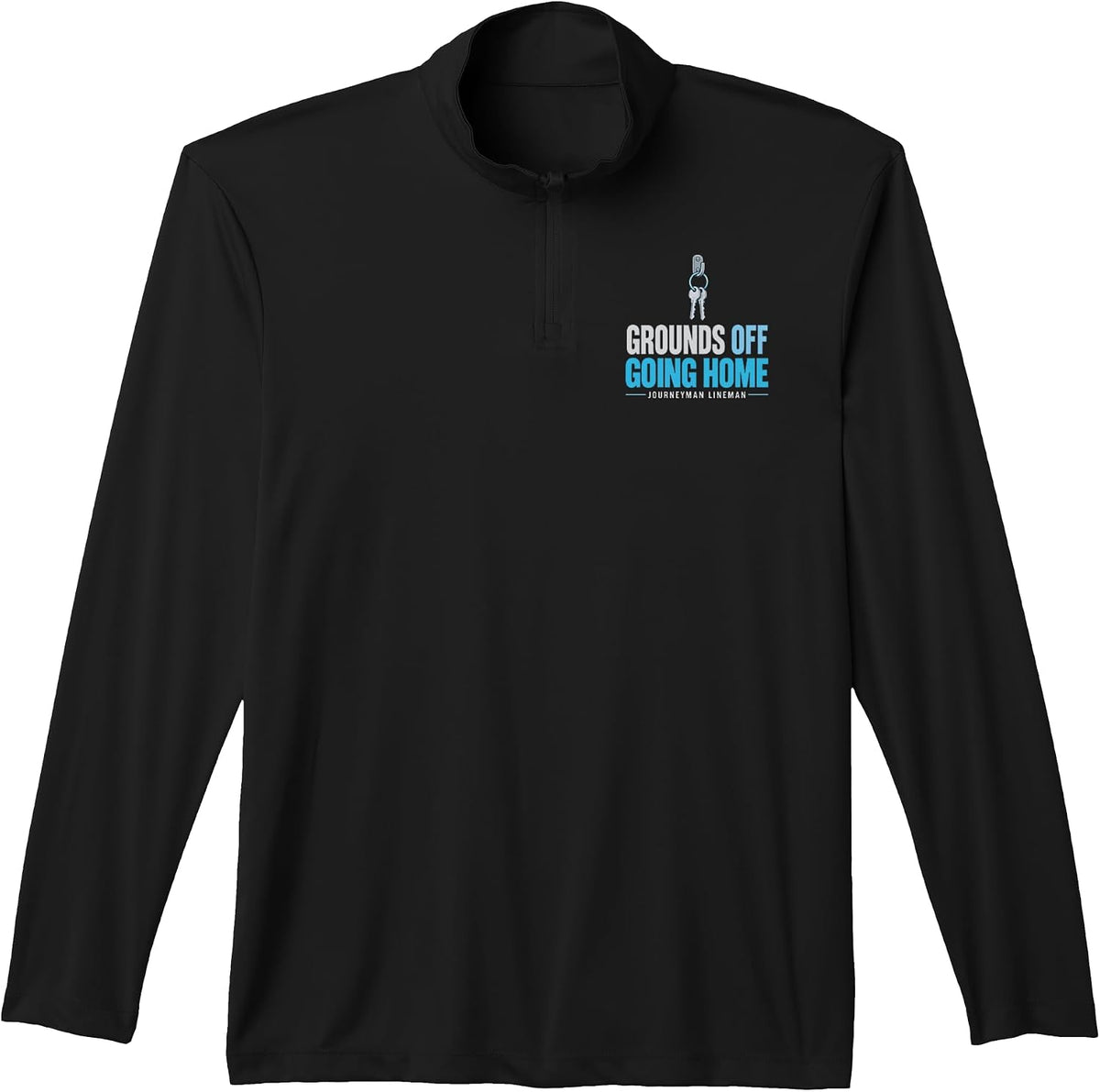 Grounds Off Going Home Journeyman Lineman End of Shift Performance Quarter-Zip Top