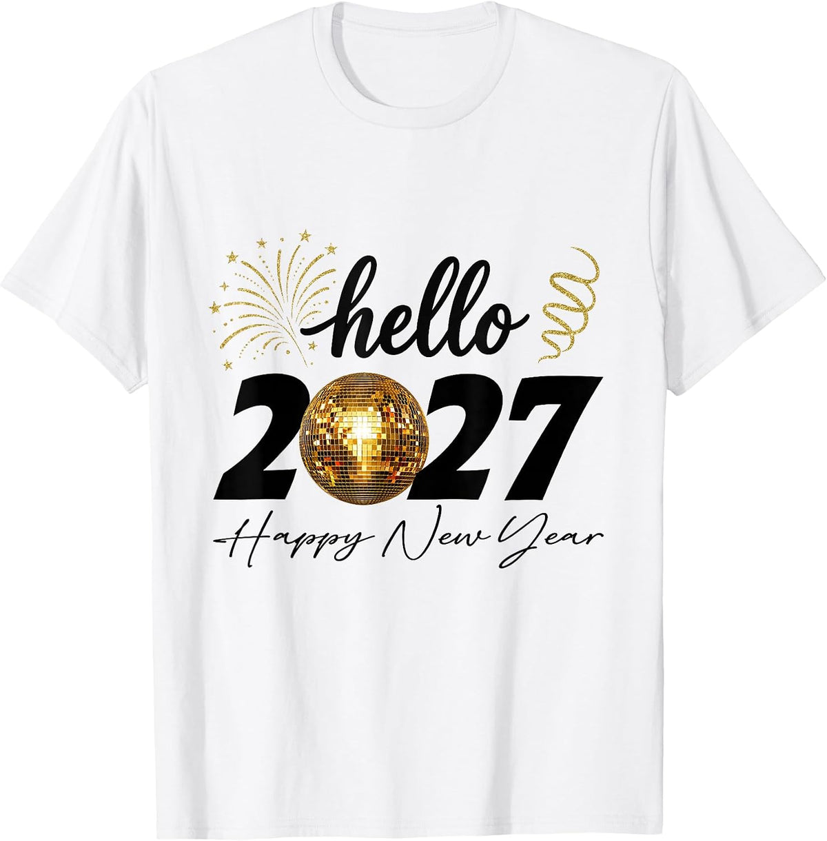 Hello New Year 2027 Disco Ball Fireworks Celebration T-Shirt