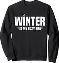 Winter Is My Cozy Era Aesthetic Winter Vibes Sweatshirt