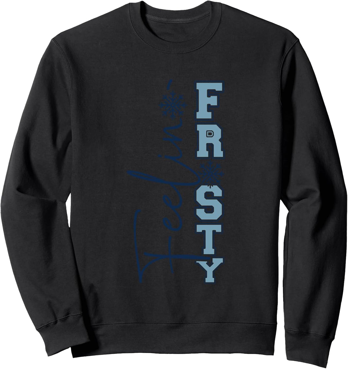 Feelin Frosty Winter Snowflake Vibes Sweatshirt
