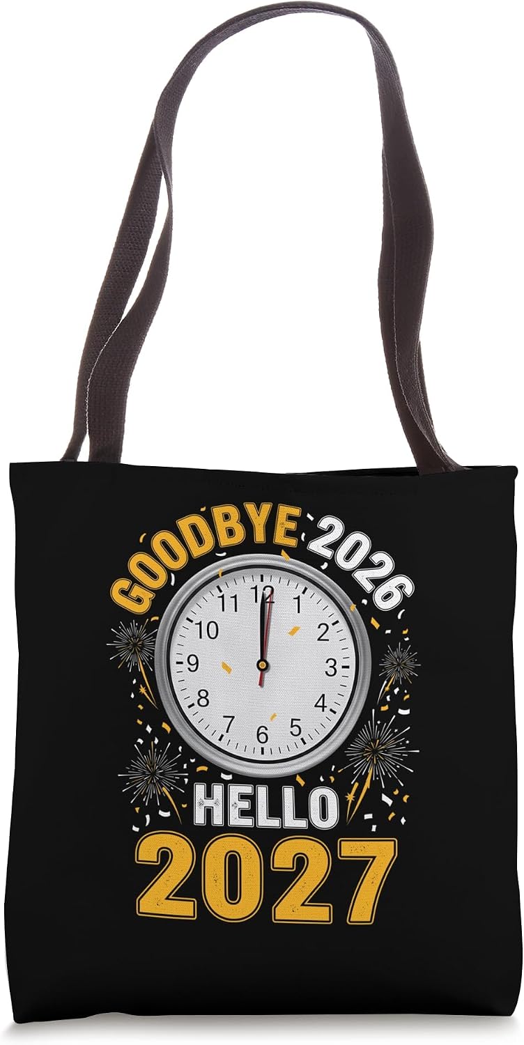 Goodbye 2026 Hello 2027 Tee With Clock New Year 27 Tote Bag