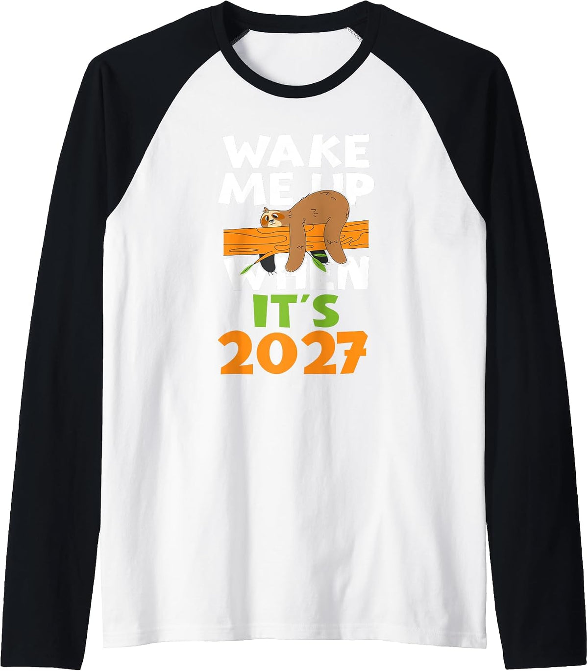 Wake Me up When its 2027 - Funny New Years - Happy New Year Raglan Baseball Tee