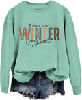 I Don't Do Winter Very Well Sweatshirt Women Funny Winter Shirts Letter Printed Long Sleeve Crewneck Pullover Tops