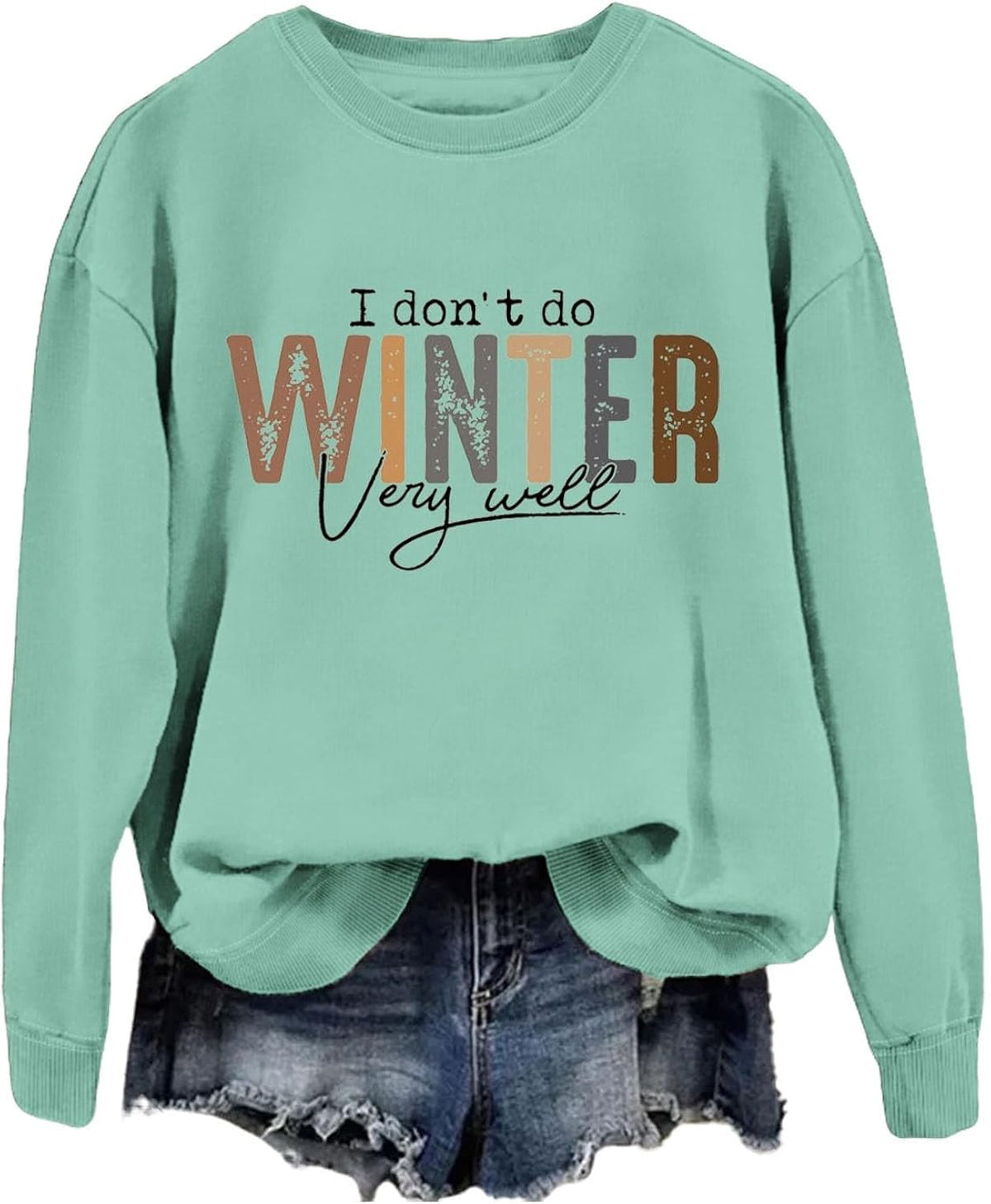 I Don't Do Winter Very Well Sweatshirt Women Funny Winter Shirts Letter Printed Long Sleeve Crewneck Pullover Tops