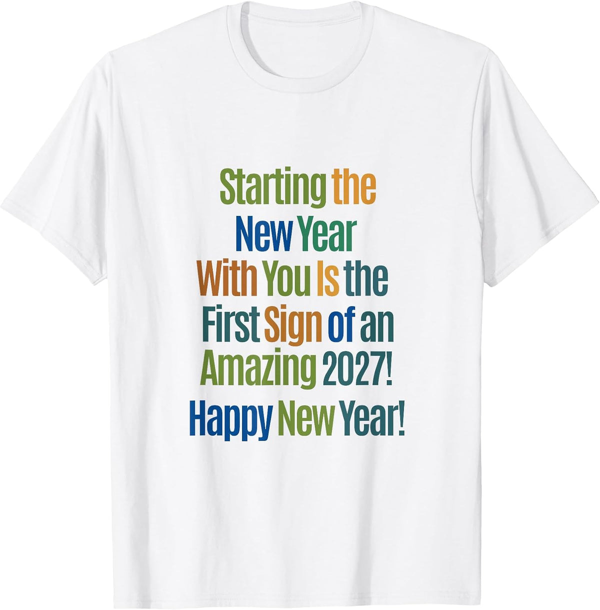 New Year’s Day Message Celebration Quote 2027 T-Shirt