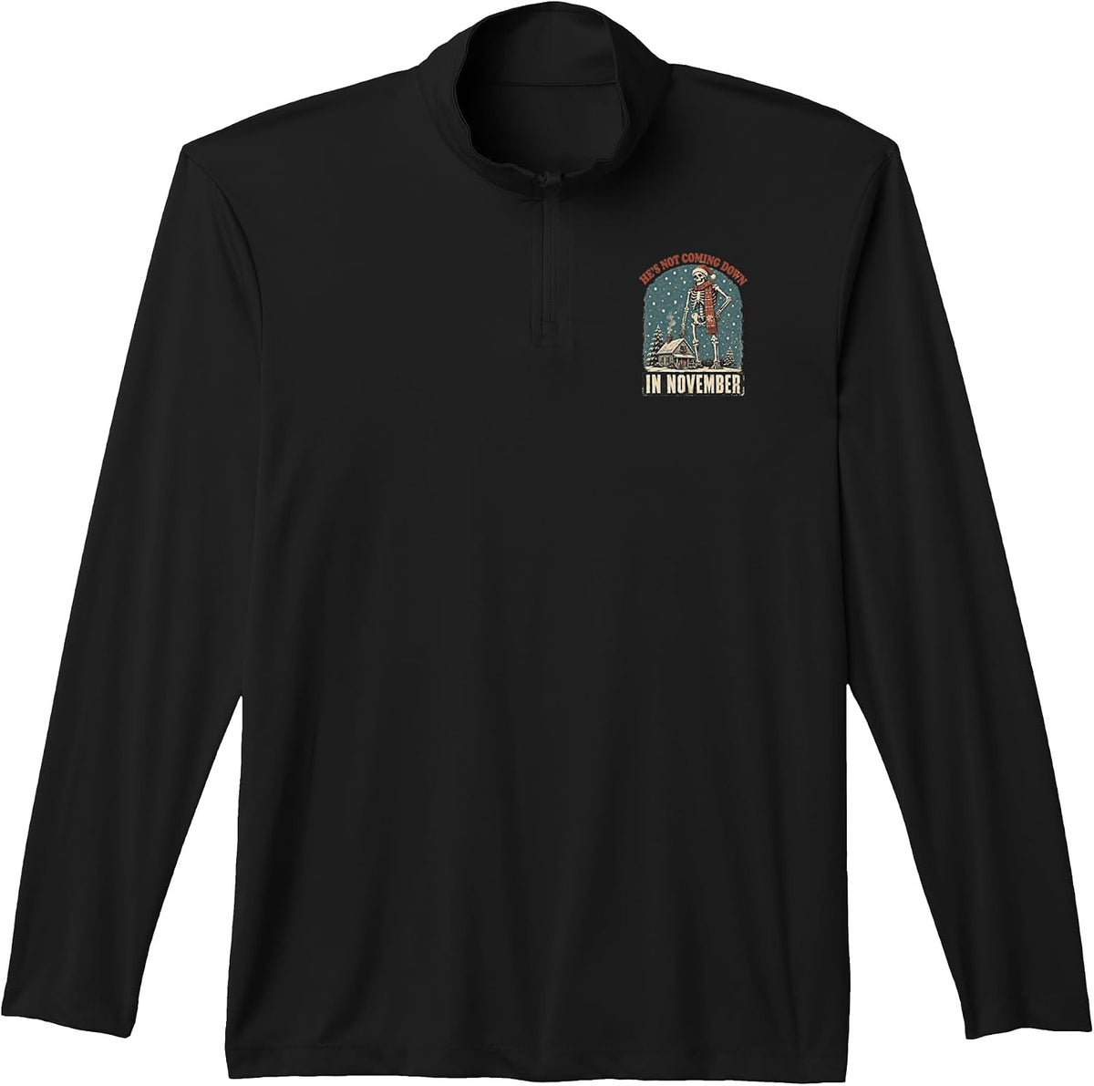 Hes Not Coming Down in November Giant Skeleton Halloween Performance Quarter-Zip Top