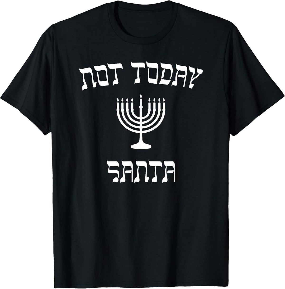 Hanukkah T-Shirt - Not Today Santa Shirt