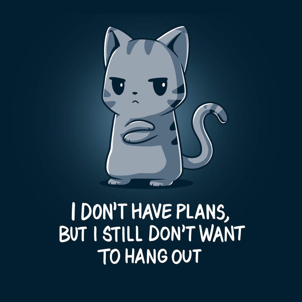 I Still Don't Want to Hang Out Unisex