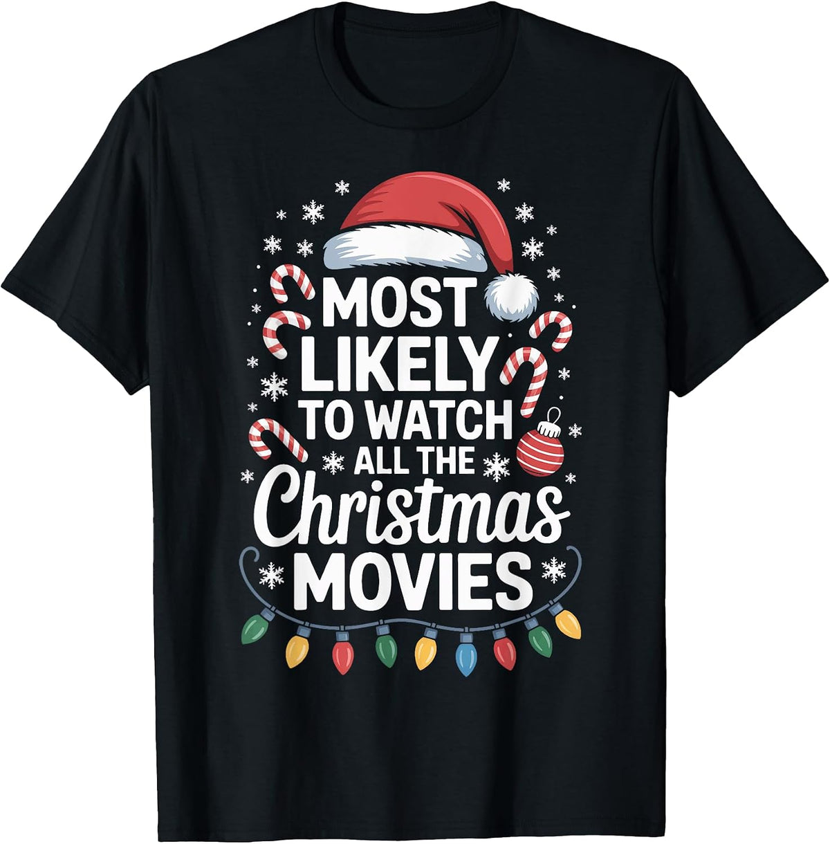Most Likely to Watch All The Christmas Movies Holiday Fans T-Shirt