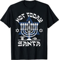 Not Today Santa Funny Jewish Hanukkah Chanukah Menorah T-Shirt