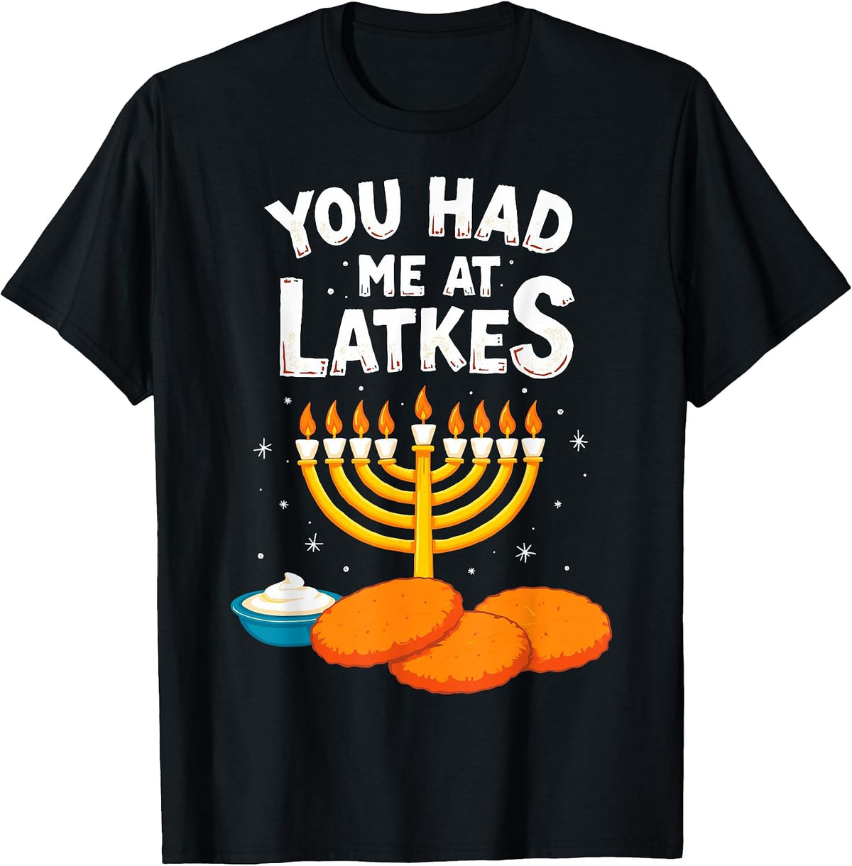You Had Me at Latkes Hanukkah Jewish Joke Christmas Menorah T-Shirt