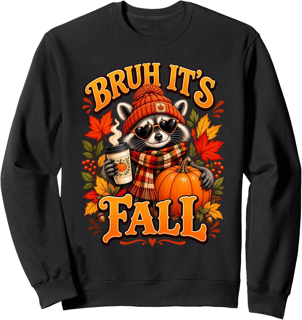 Bruh It’s Fall Raccoon Autumn Season Sweater Weather Harvest Sweatshirt