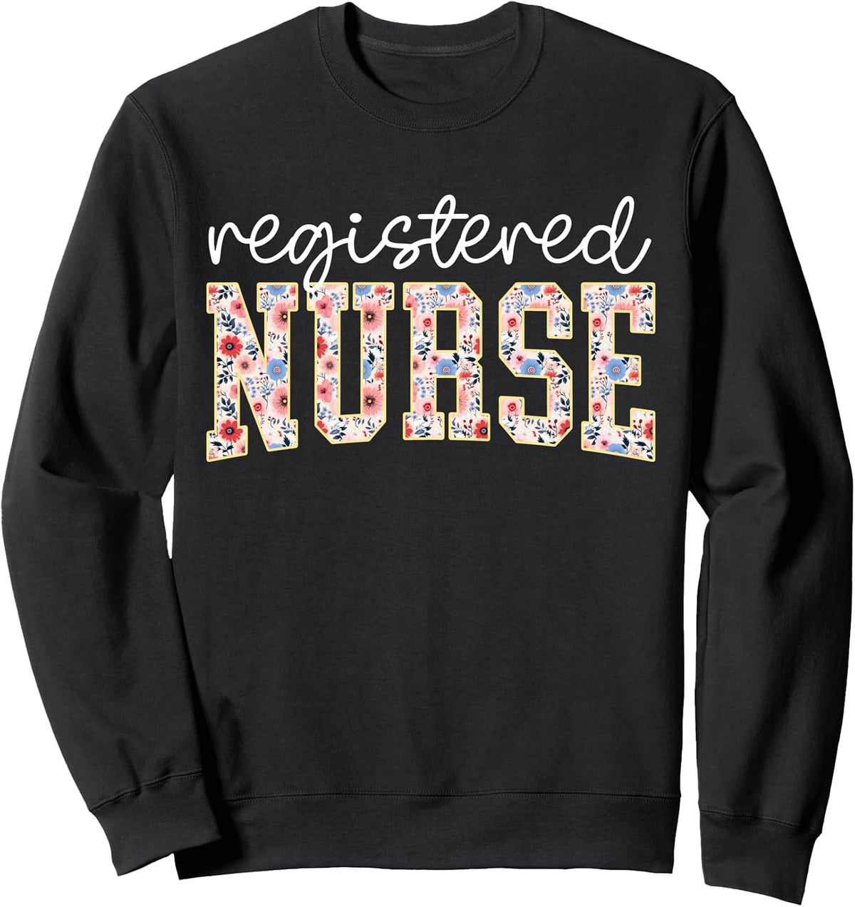 RN Nurse Floral Print Registered Nurse Nursing School Women Sweatshirt