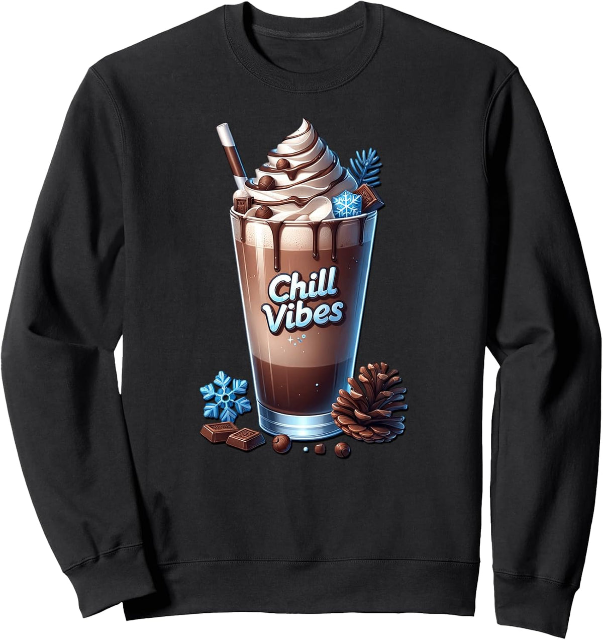 Chill Vibes Graphic For Hot Cocoa Lovers Winter Coffee Latte Sweatshirt