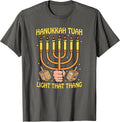 Funny Quote Hanukkah Tuah Light that Thang Design T-Shirt