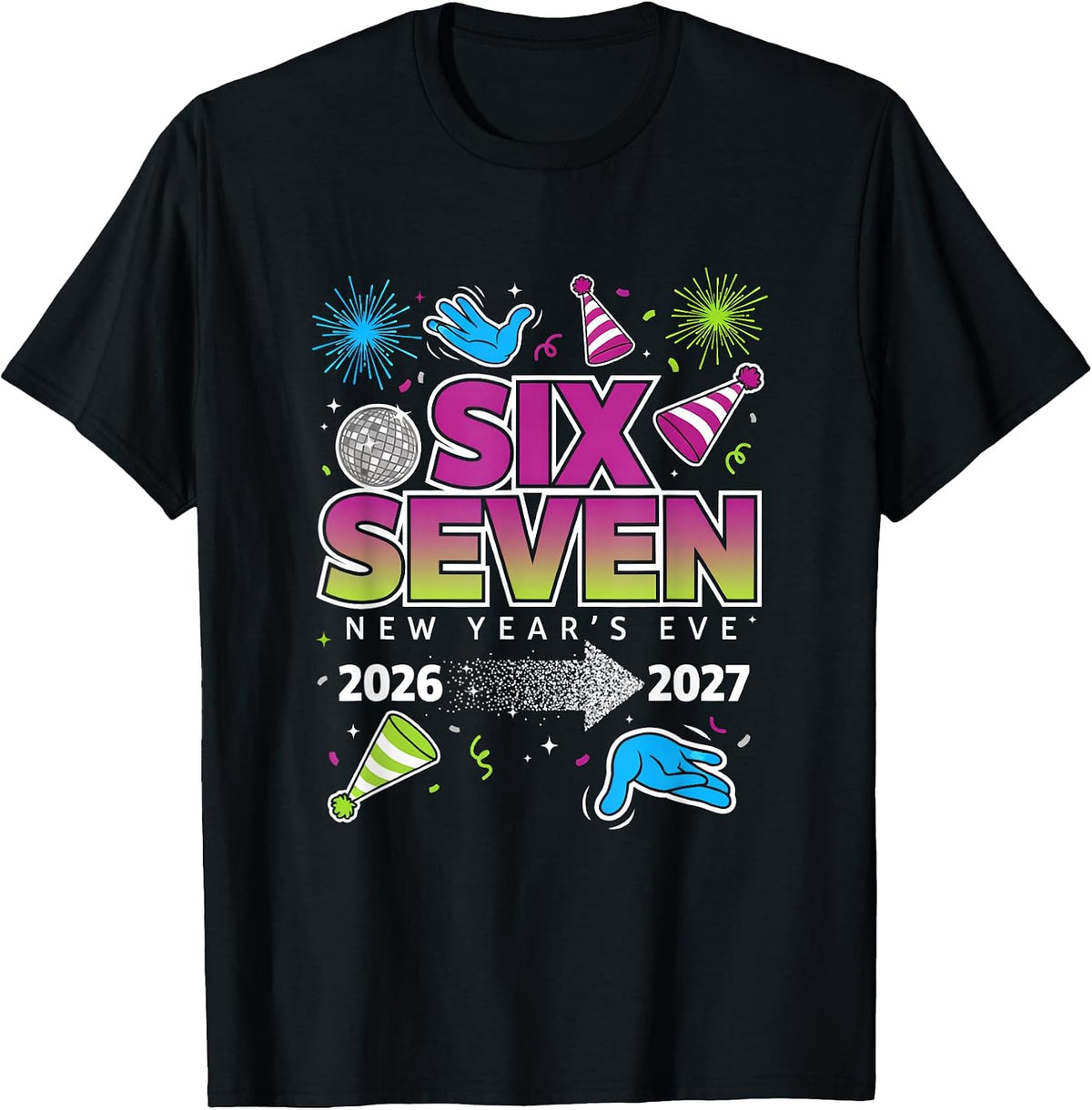 2026 2027 Six Seven New Year Number Funny 67 Meme New Year T-Shirt