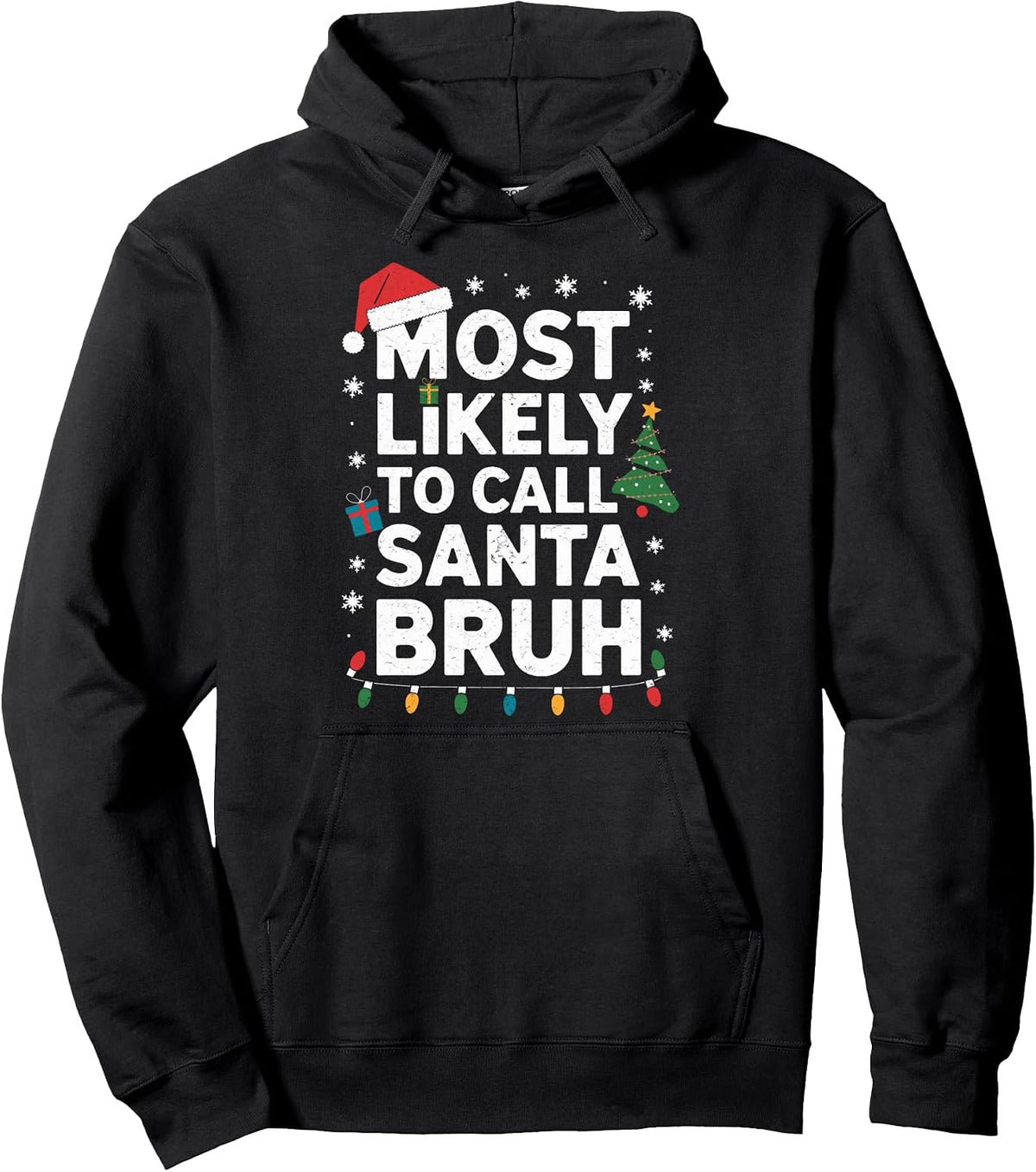 Funny Most Likely To Call Santa Bruh Xmas Meme Santa Bruh Pullover Hoodie