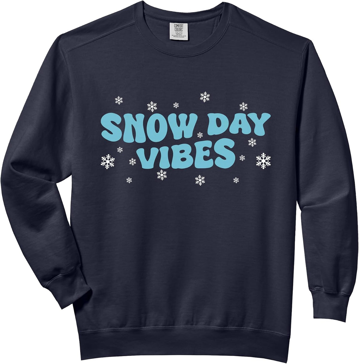 Snow Day Vibes Christmas Winter Season Funny Snow Day Comfort Colors Adult Sweatshirt