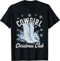 Cowgirl Christmas Club Western Cowboy Boots Xmas Farm Girls T-Shirt