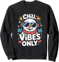 Chill Vibes Only Snowman Winter Holiday Mood Sweatshirt