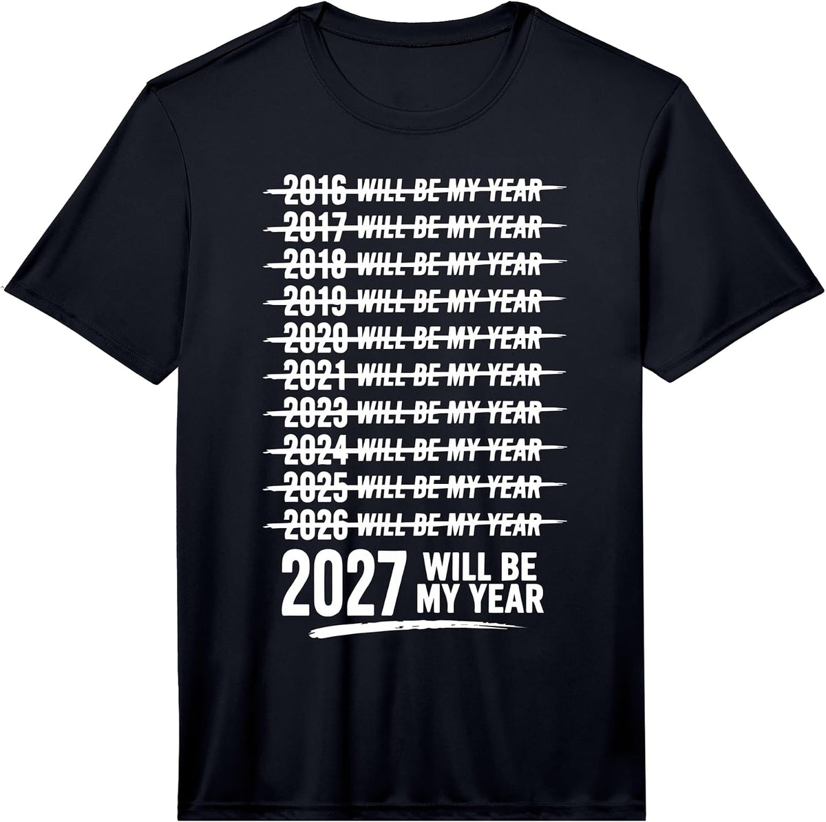 2027 Will Be My Year Funny Motivation Meme Quote Performance T-Shirt