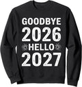 Goodbye 2026 Hello 2027 Tee Vintage New Year 2027 Hello 27 Sweatshirt