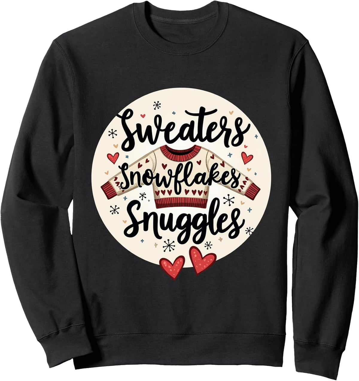Winter Cozy Vibes Sweaters Snowflakes Snuggles Artwork Sweatshirt