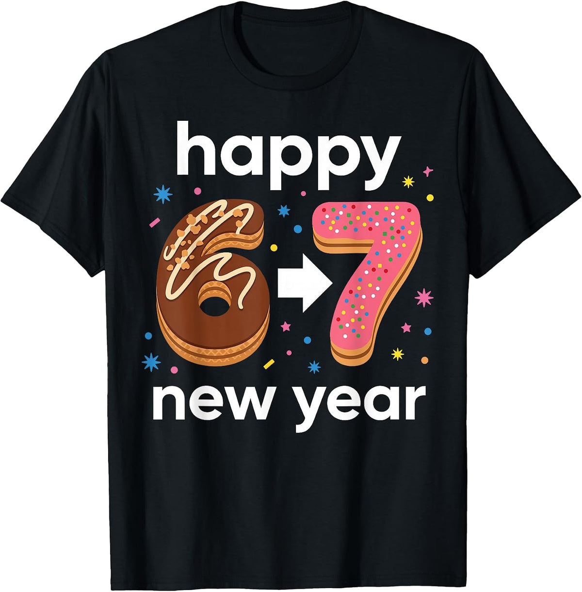 Happy New Year 6 7 Funny 2027 Sweets T-Shirt