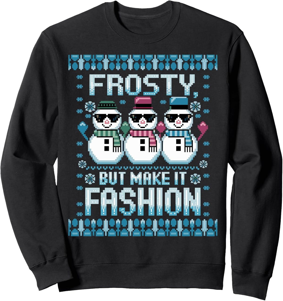 Frosty But Make It Fashion Cool Snowman Christmas Sweatshirt