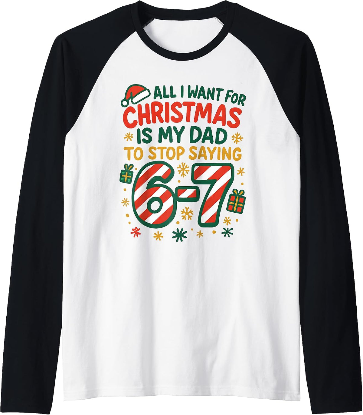 Funny Six Seven 67 Meme All I Want for Christmas Dad Raglan Baseball Tee