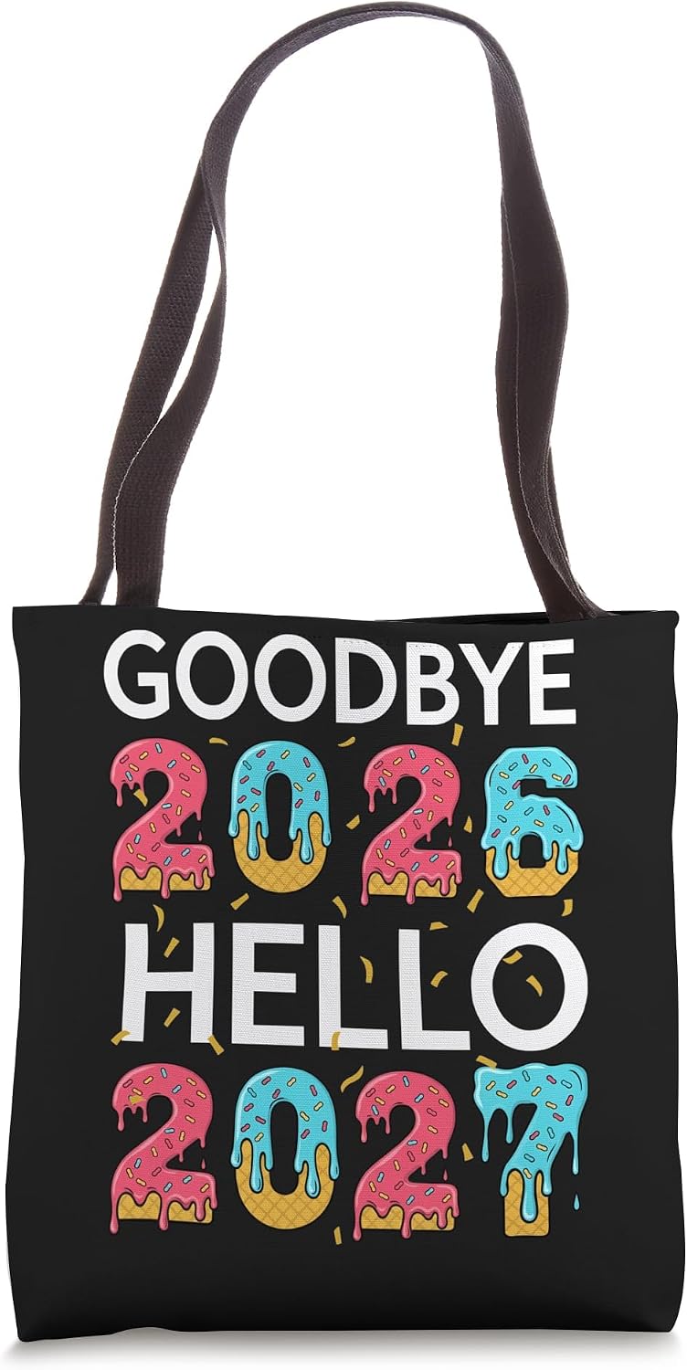 Goodbye 2026 Hello 2027 Drip Ice-Cream Kids Teen New Year 27 Tote Bag