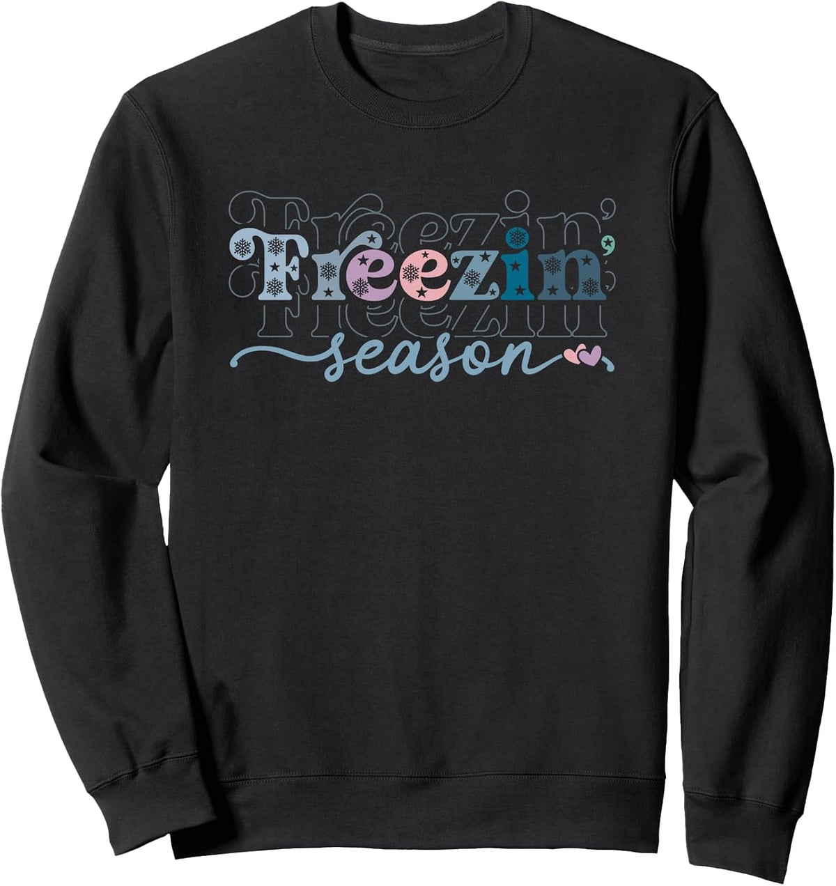 Freezin' Season Winter Vibes Cozy Fun Sweatshirt