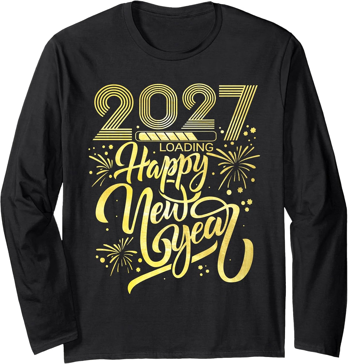 Happy New Year 2027 Loading Fireworks New Years Eve Party Long Sleeve T-Shirt