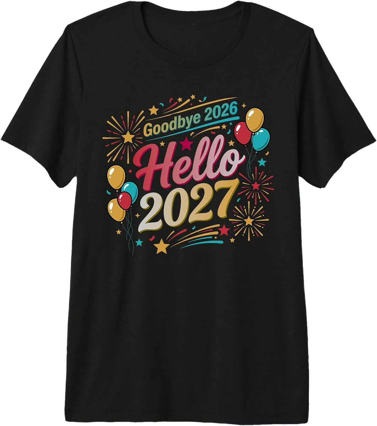 Goodbye 2026 Hello 2027 New Years Eve Party Premium Tri-Blend T-Shirt
