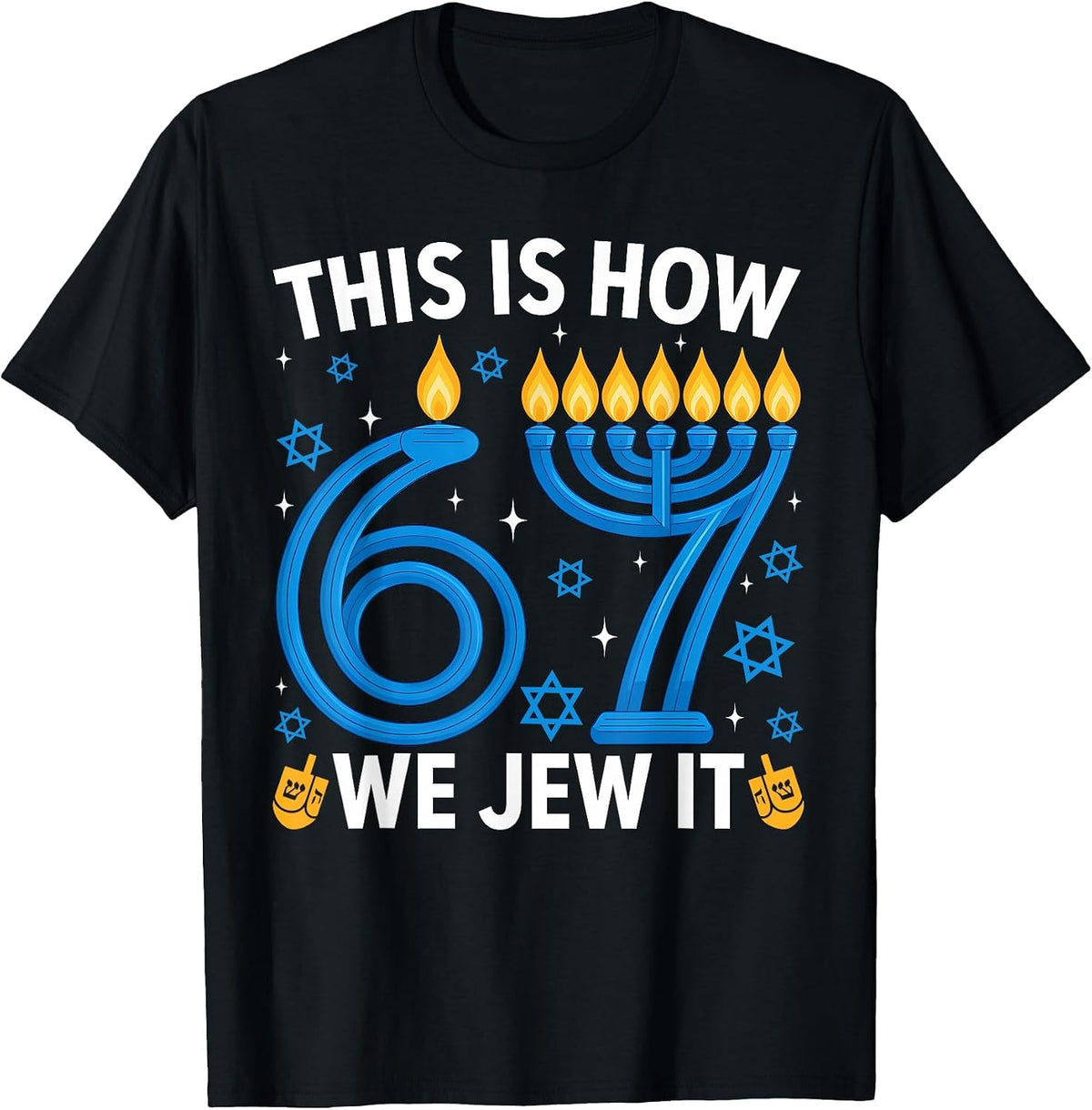 This is How We Jew It Funny 67 Menorah Meme Ugly Hanukkah T-Shirt