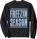 Freezin Season Snow Lovers Winter Fun Sweatshirt