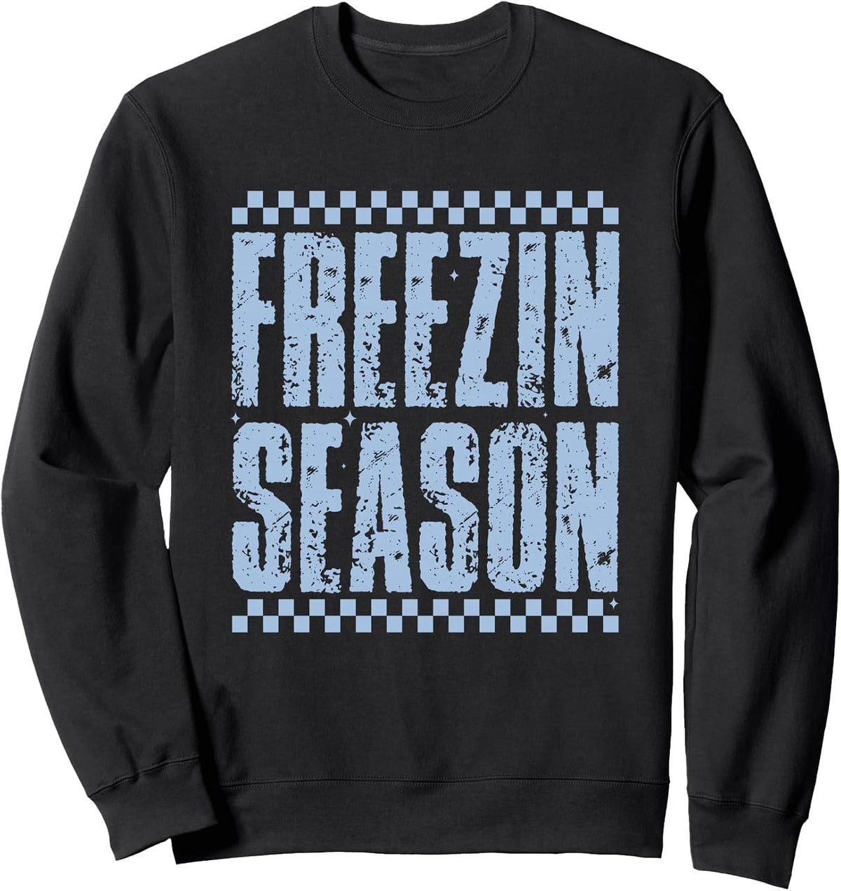 Freezin Season Snow Lovers Winter Fun Sweatshirt