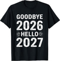 Goodbye 2026 Hello 2027 Tee Vintage New Year 2027 Hello 27 T-Shirt