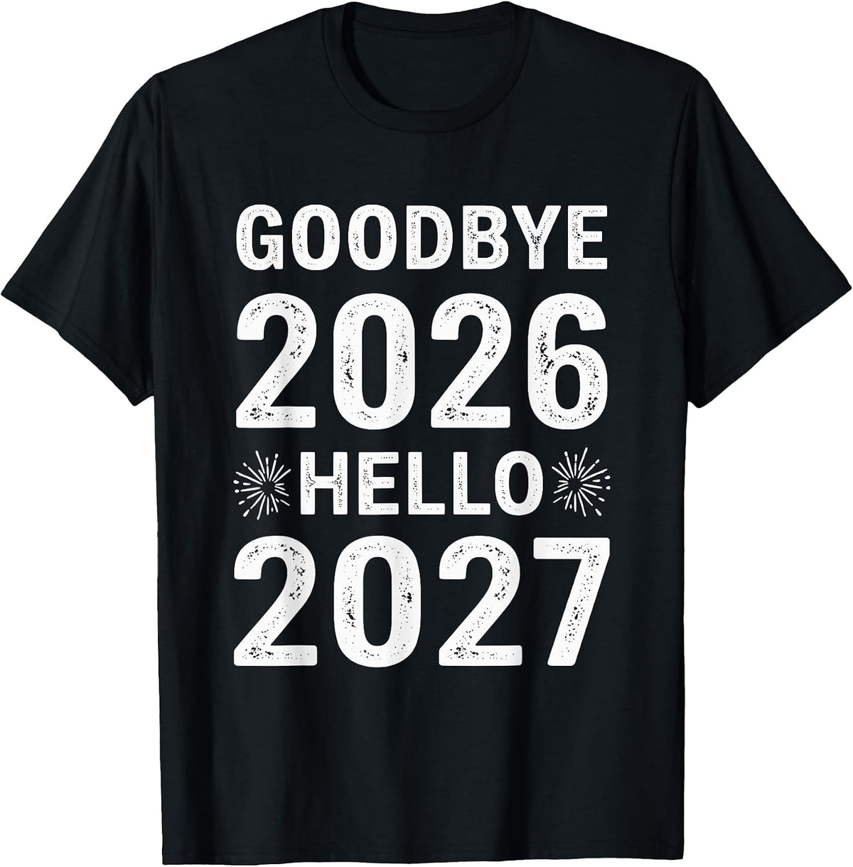 Goodbye 2026 Hello 2027 Tee Vintage New Year 2027 Hello 27 T-Shirt