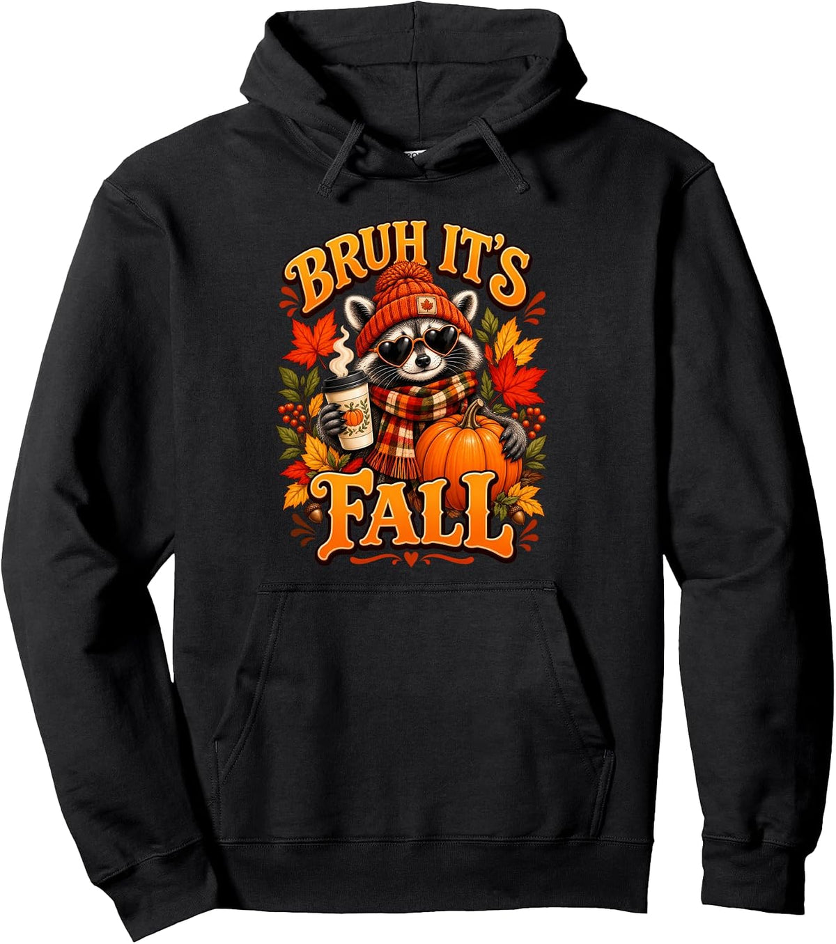 Bruh It’s Fall Raccoon Autumn Season Sweater Weather Harvest Pullover Hoodie