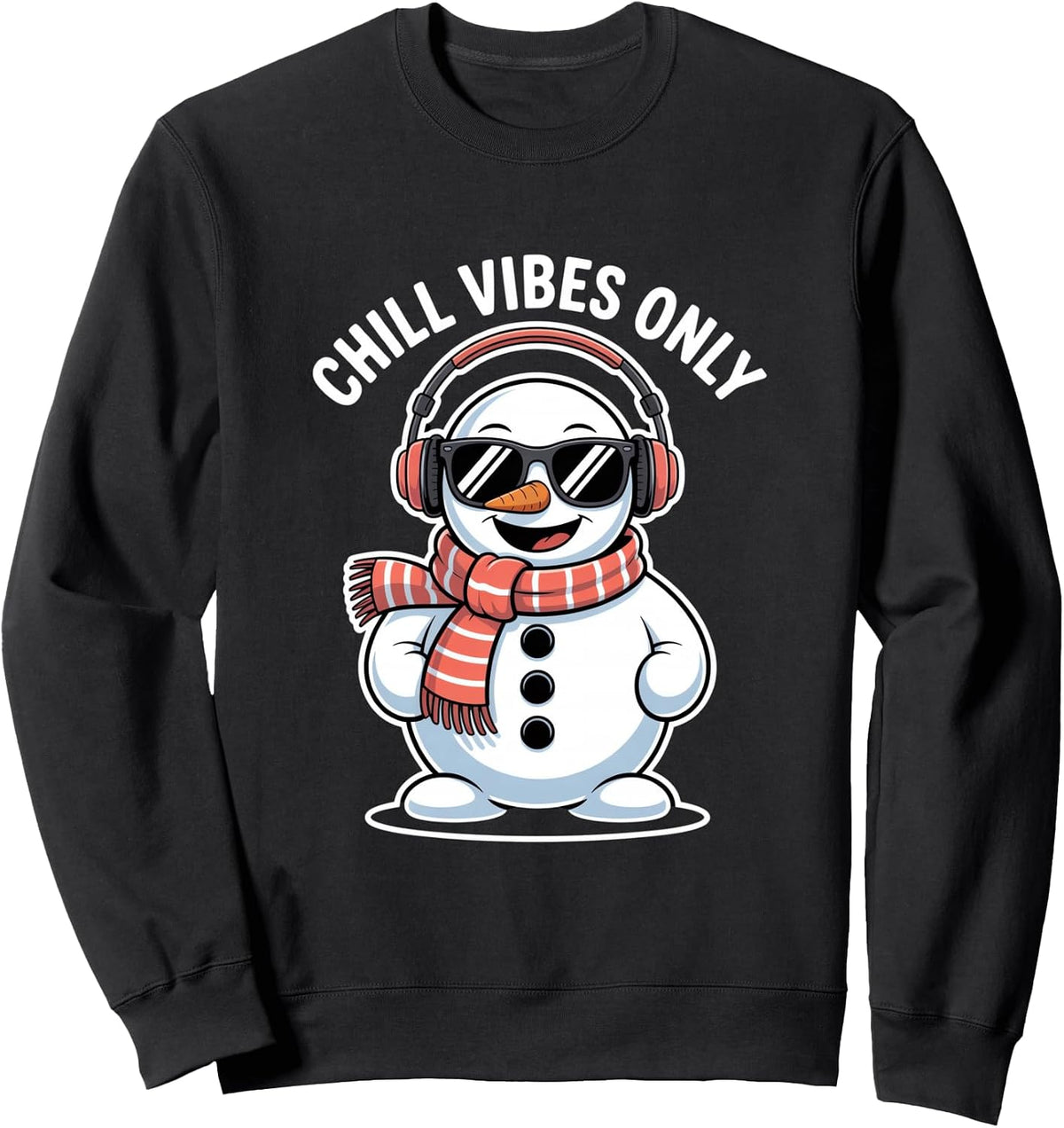 Chill Vibes Only Snowman Christmas Winter Music Vibes Sweatshirt