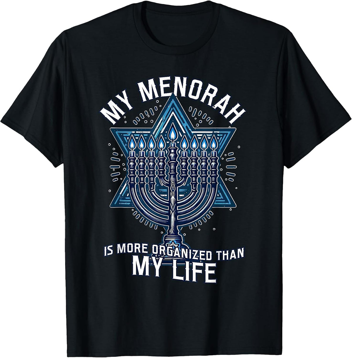 Sarcastic Life Quote Funny Hanukkah Festive Menorah T-Shirt