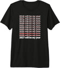 2027 Will Be My Year Funny Sarcastic New Years Eve Premium Tri-Blend T-Shirt